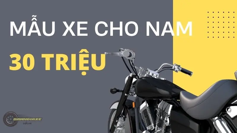 Gợi ý những mẫu xe máy nam giá 30 triệu đáng mua nhất