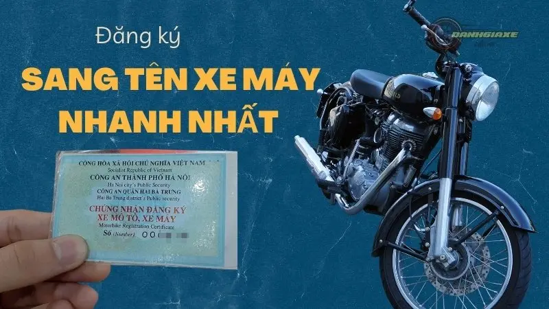 Làm thế nào để đăng ký sang tên xe máy nhanh và hiệu quả?