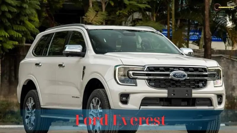 Ford Everest: Giá bán, thông số kỹ thuật và đánh giá xe