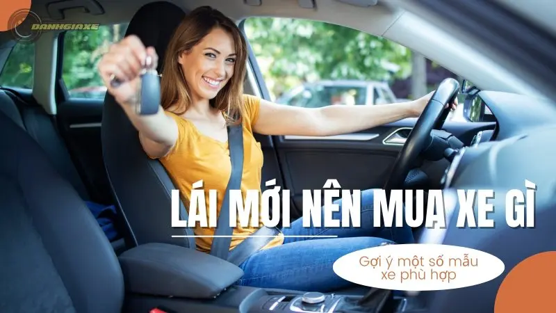 Gợi ý một số mẫu xe phù hợp cho người mới lái