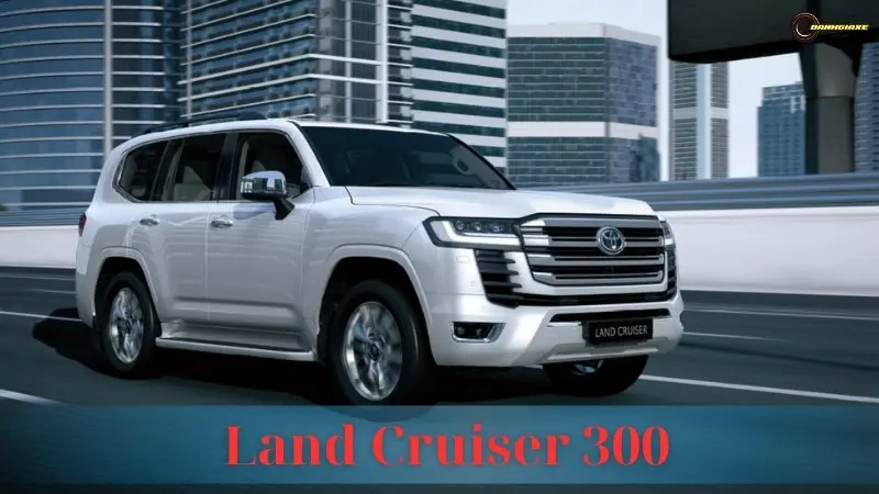 Land Cruiser 300: Giá bán, thông số kỹ thuật và đánh giá