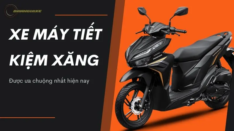 Tổng hợp xe máy tiết kiệm xăng nhất bạn không thể bỏ qua