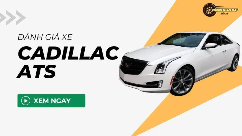 Cadillac ATS: Sự hòa quyện giữa hiệu suất và đẳng cấp đỉnh cao