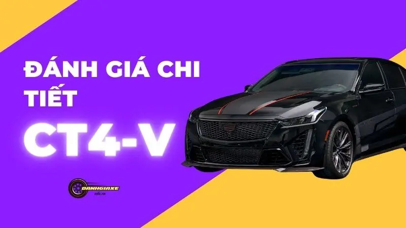 Đánh giá chi tiết Cadillac CT4-V kèm TSKT và bảng giá xe