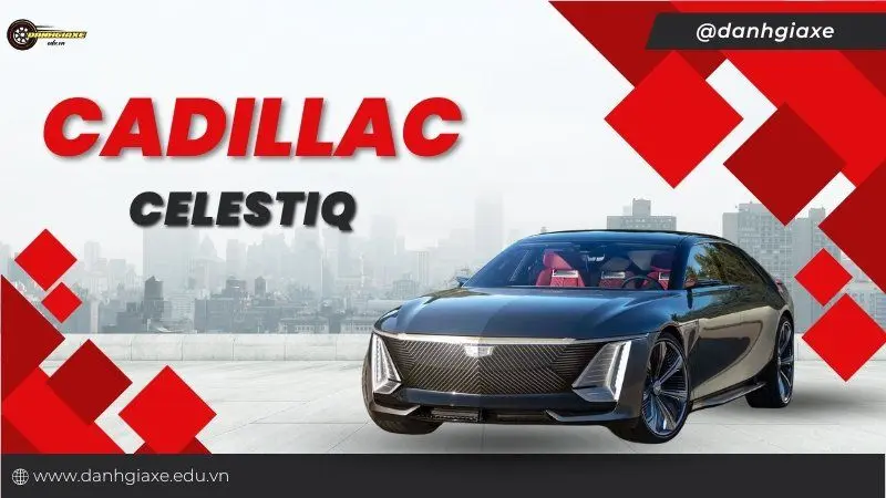 Cập nhật bảng giá Cadillac Celestiq kèm TSKT và đánh giá xe