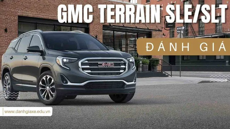 Đánh giá chi tiết GMC Terrain SLE/SLT kèm TSKT và bảng giá xe