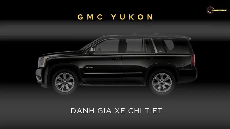 GMC Yukon: Tại sao nó là sự lựa chọn hoàn hảo dành cho bạn