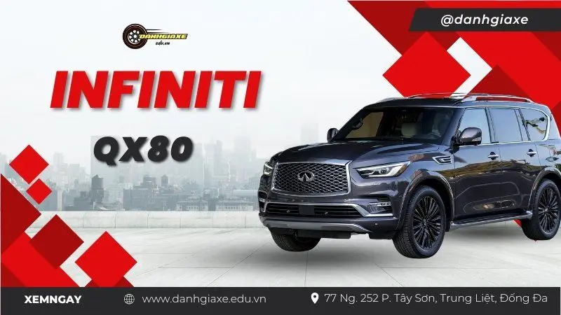 Đánh giá chi tiết Infiniti QX80 kèm TSKT và bảng giá xe