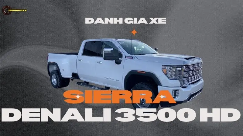 Sierra Denali 3500 HD: Lựa chọn hàng đầu của giới sành xe