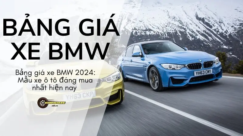Bảng giá xe BMW 2024: Mẫu xe ô tô đáng mua nhất hiện nay 