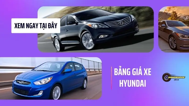 Bảng giá xe Hyundai - Bảng giá lăn bánh mới nhất hiện nay