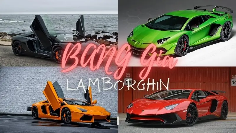 So sánh bảng giá xe Lamborghini: Cập nhật bảng giá mới nhất