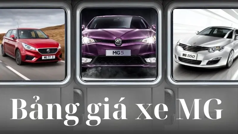 Bảng giá xe MG tại Việt Nam: Cập nhật mới nhất 2024