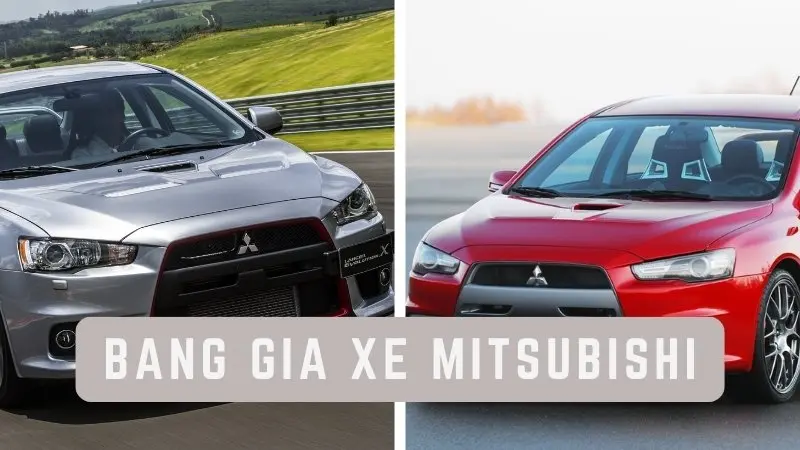 Bảng giá xe Mitsubishi đầy đủ các thông tin từ A đến Z
