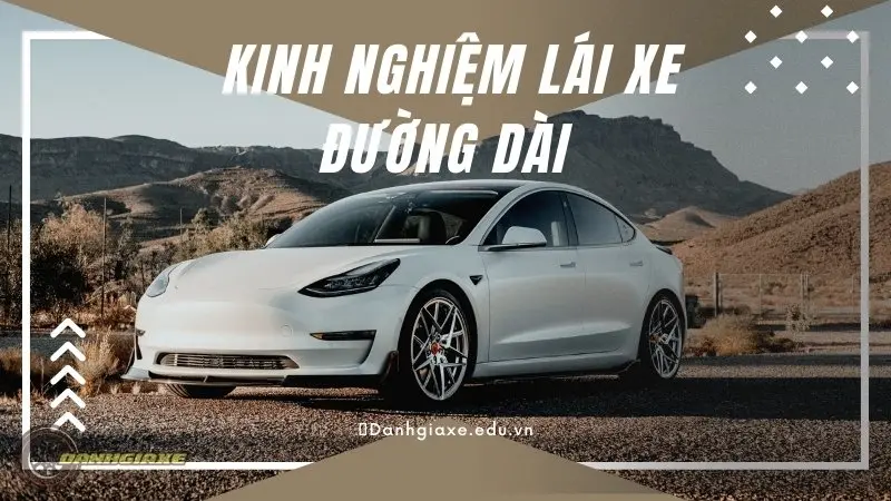  Lái xe đường dài - Hướng dẫn kiểm tra ô tô của bạn trước chuyến đi