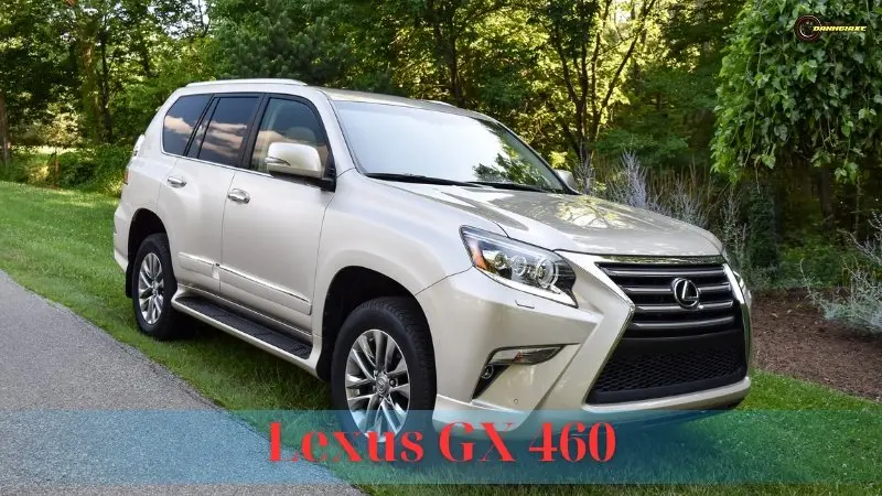 Lexus GX 460: Bảng giá, thông số kỹ thuật và đánh giá xe