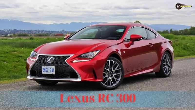 Đánh giá Lexus RC 300 kèm thông số kỹ thuật và bảng giá xe