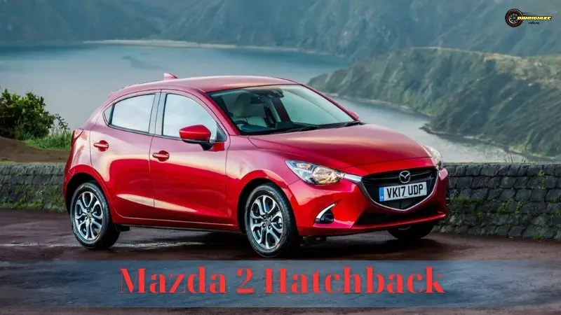 Mazda 2 Hatchback: Bảng giá, thông số kỹ thuật và đánh giá xe