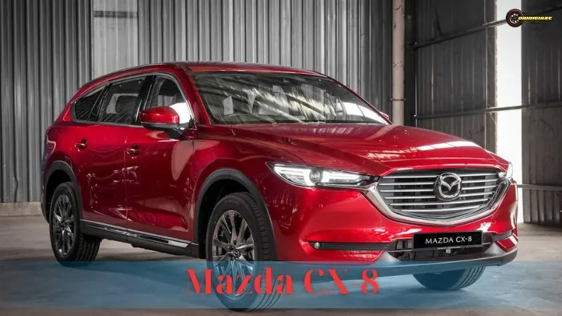 Mazda CX-8: Bảng giá, thông số kỹ thuật và đánh giá xe 