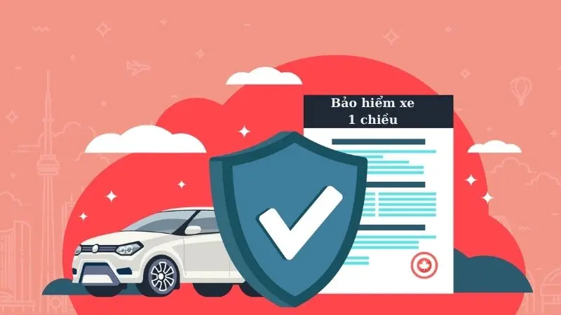 Bảo hiểm ô tô 1 chiều là gì?