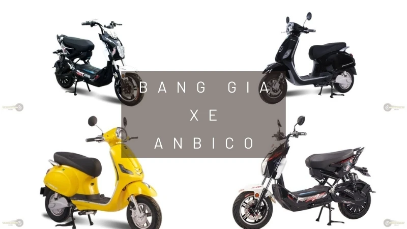 Bảng giá xe điện Anbico tháng 10/2024 - Cập nhật mới nhất