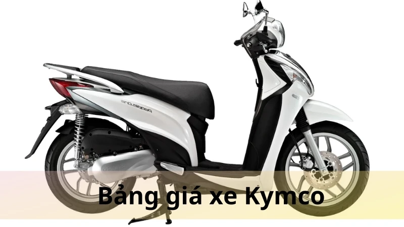 Cập nhật mới nhất về bảng giá xe máy Kymco tháng 10/2024