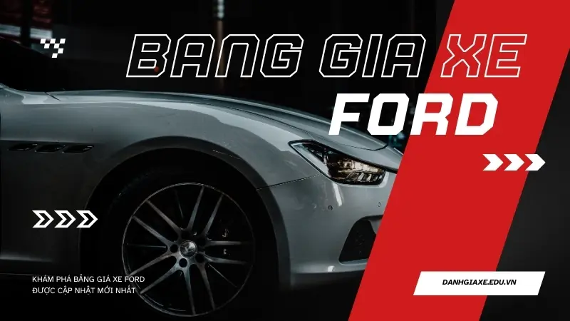 Bảng giá xe Ford tháng 10/2024 - Cập nhật bảng giá mới nhất