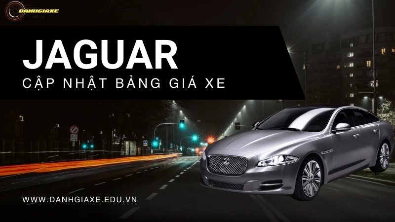 Bảng giá xe ô tô Jaguar tháng 10/2024 : Cập nhật bảng giá mới