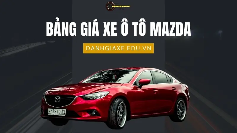 Bảng giá xe ô tô Mazda tháng 10/2024 – Cơ hội mua xe giá tốt