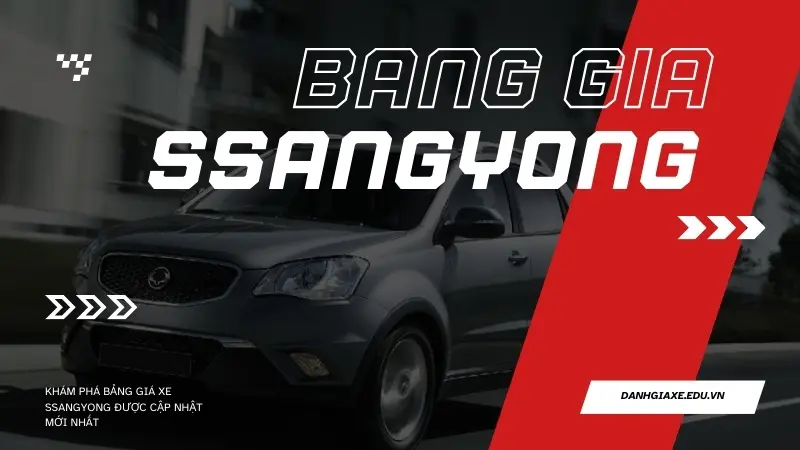 Bảng giá xe ô tô SsangYong tháng 10/2024 - Cập nhật giá mới