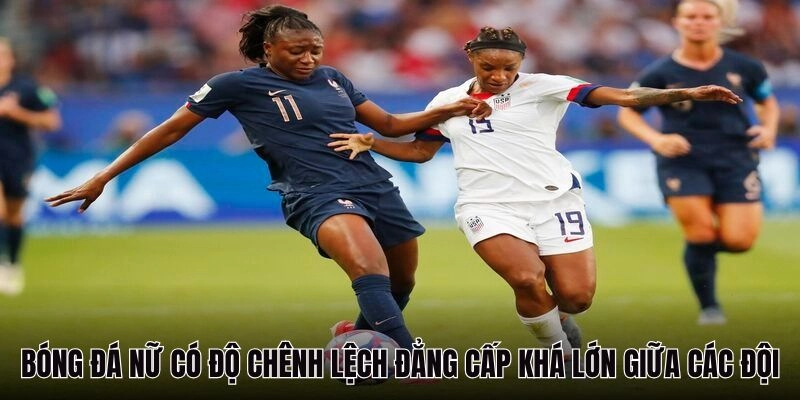 Bóng đá nữ không có nhiều giải đấu hấp dẫn