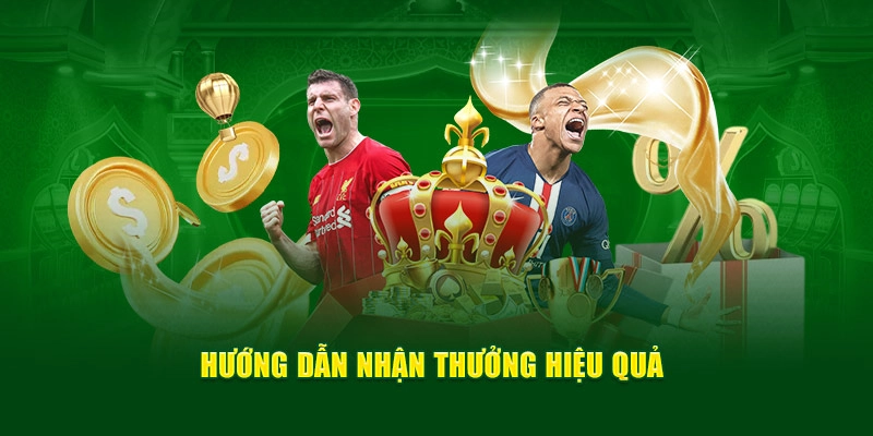 Hướng dẫn nhận thưởng hiệu quả 
