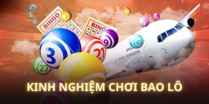 Kinh nghiệm chơi bao lô giúp tăng cơ hội trúng