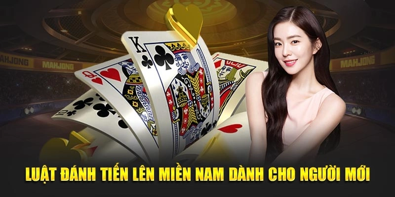 Luật tiến lên miền Nam cho người mới