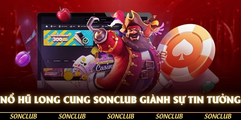 nổ hũ long cung SONCLUB giành được sự tin tưởng là nhờ tỷ lệ nổ hũ