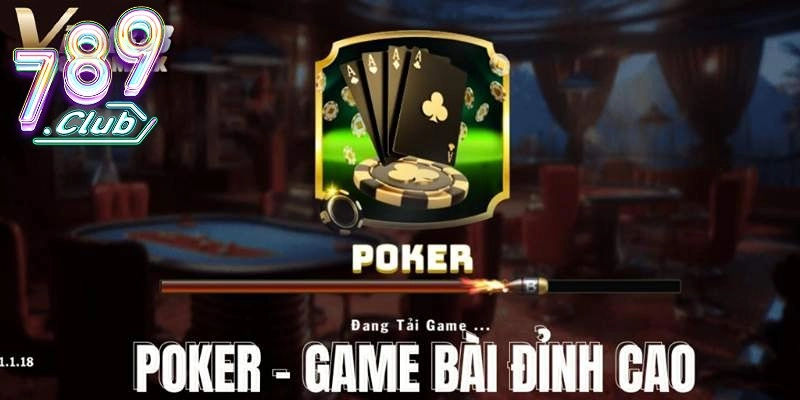 Nắm rõ cách chơi Poker 789club