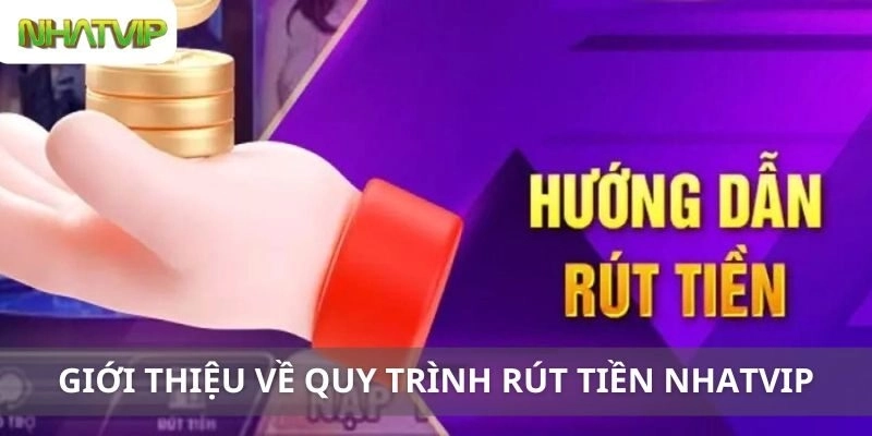 Quy Trình Rút Tiền Nhatvip Đơn Giản, Dễ Hiểu