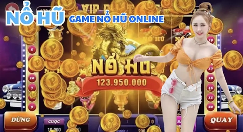 Top game nổ hũ được quan tâm nhiều