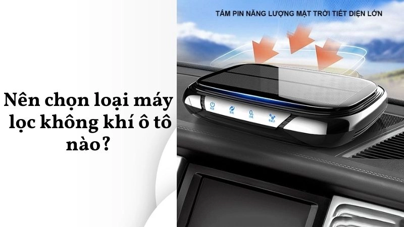 Nên chọn loại máy lọc không khí ô tô nào để “đáng đồng tiền”?