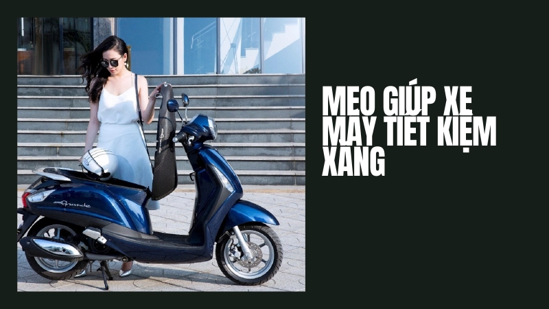 Mẹo lái xe máy tiết kiệm xăng và duy trì độ bền lâu dài