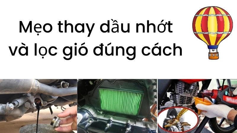 Mẹo thay dầu nhớt và lọc gió đúng cách