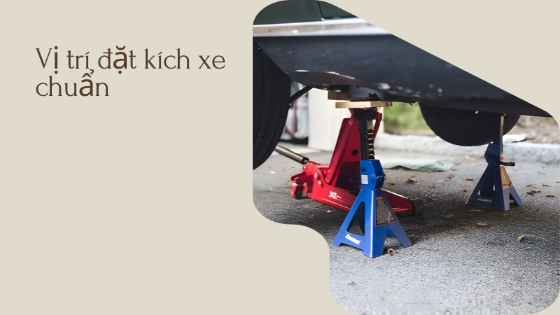Vị trí đặt kích xe chính xác tránh hỏng gầm