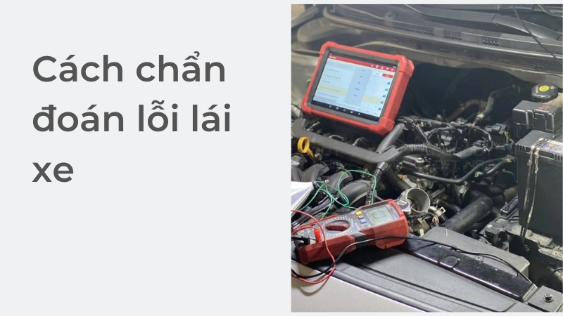 Kinh nghiệm chẩn đoán lỗi hệ thống lái xe