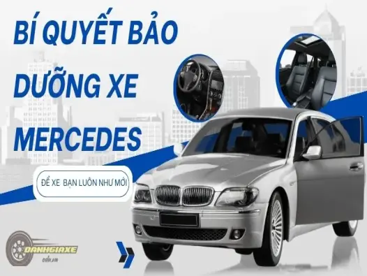 Bí quyết bảo dưỡng xe Mercedes để luôn như mới