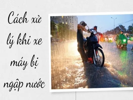 Cách xử lý khi xe máy bị ngập nước để tránh hỏng máy