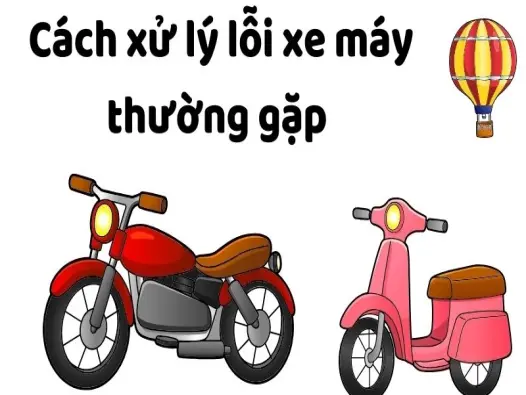 Cách xử lý lỗi xe máy thường gặp ngay tại nhà cực đơn giản