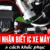 IC Xe Máy Là Gì? Dấu Hiệu Hỏng Hóc Và Cách Khắc Phục Chi Tiết