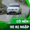Xe ngập nước là gì? Dấu hiệu nhận biết và cách xử lý hiệu quả