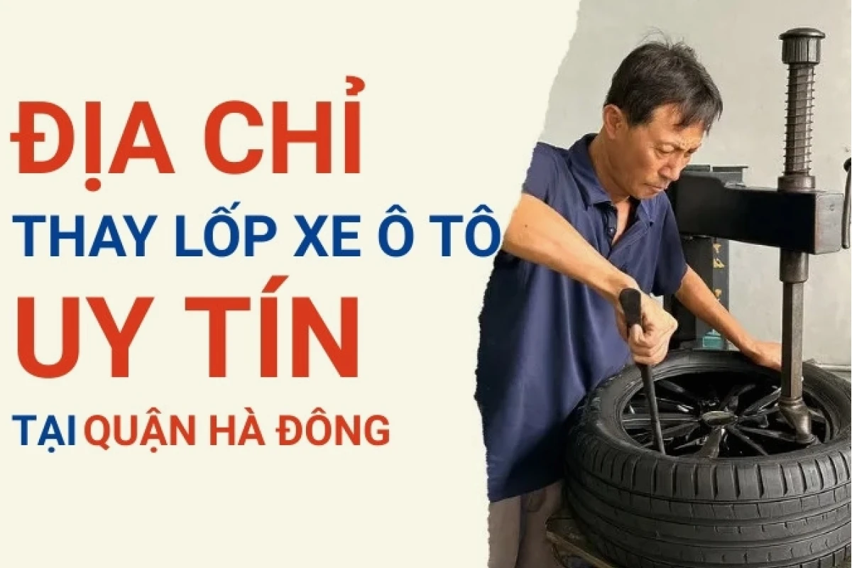 Trung tâm Lốp - Dầu - Ắc quy Ô tô Hà Đông: Dịch vụ Toàn diện Uy tín