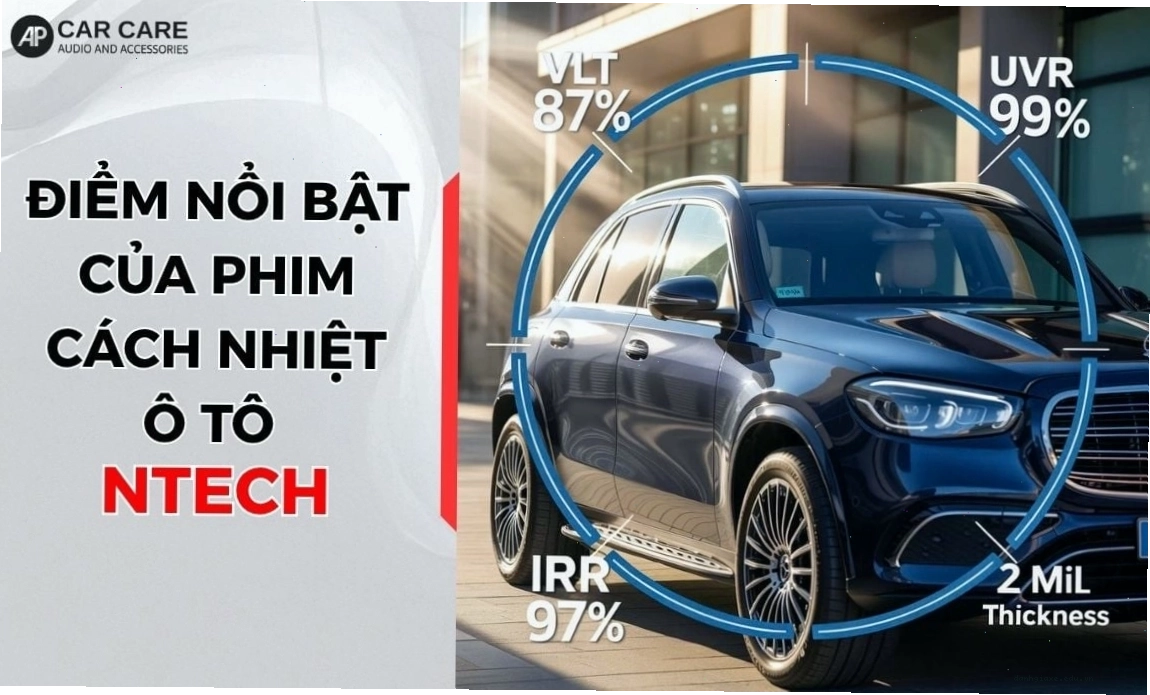 Đặc điểm nổi bật của phim cách nhiệt ô tô Ntech
